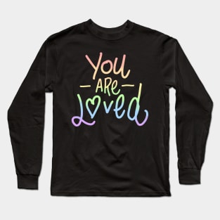 You are loved - T-shirt, Hoodie & Sticker Long Sleeve T-Shirt